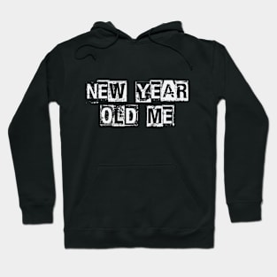 New Year, Old Me Hoodie